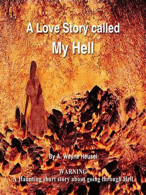 cover image of A Love Story Called, My Hell